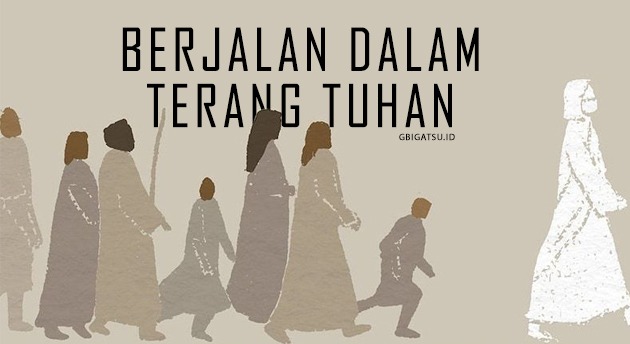 BERJALAN DALAM TERANG